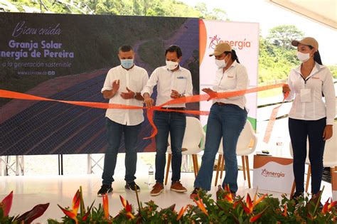 Energía De Pereira Inauguró La Primera Granja Solar Del Eje Cafetero