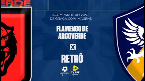 Jogo Completo Flamengo De Arcoverde Saf X Retr Rodada