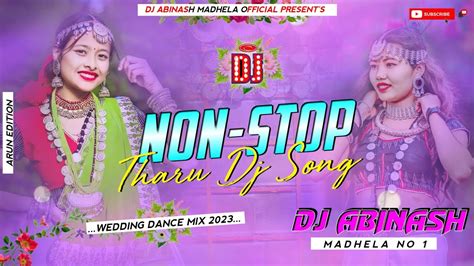 New Tharu Nonstop Dj Song 2023 Wedding Dance Mix Song 2023 New