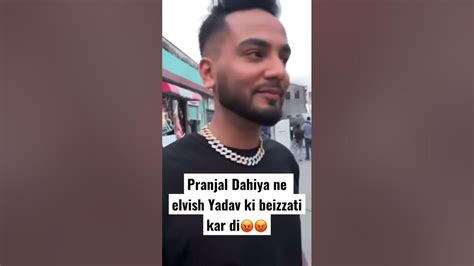 Pranjal Dahiya Ne Elvish Yadav Ko Bezzati Kar Di😡😡 Shorts