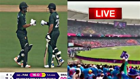 Pakistan Vs India Live World Cup India Vs Pakistan Live Score Ind