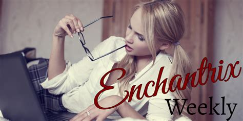 Enchantrix Weekly February 17th February 23rd Enchantrix Weekly Phone Sex News