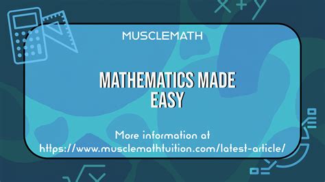 Mathematics Made Easy: Your Essential Cheatsheet for Key Concepts • MuscleMath Tuition