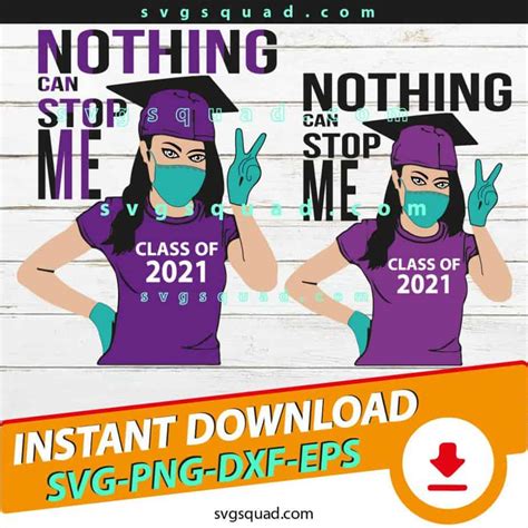 Nothing Can Stop Me SVG Woman Face Mask Class Of 2021 SVG PNG Cut