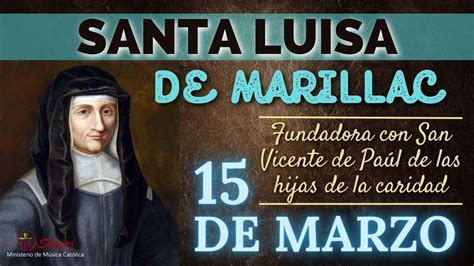 SANTO DE HOY Santa Luisa De Marillac 15 DE MARZO SHAJAJ YouTube