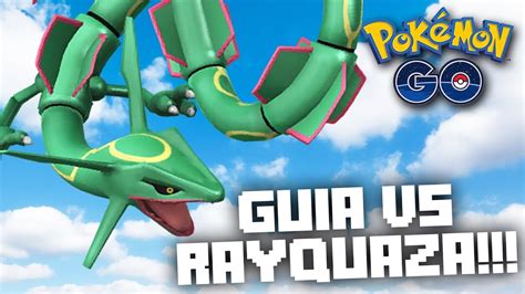 Como Vencer A Rayquaza Pokemon Go Youtube