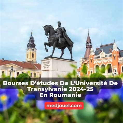 Bourses Détudes De LUniversité De Transylvanie 2024 25 En Roumanie