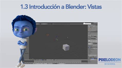 Tutorial 1 3 Introducción a Blender Vistas Pixelodeon3d