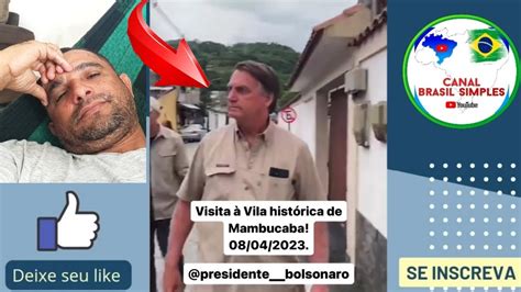 Bolsonaro Visita A Vila Mambucaba E Rever Amigos Youtube