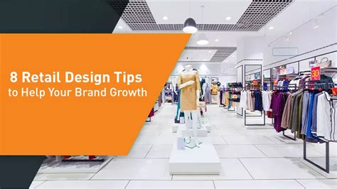 8 Retail Design Tips to Help Your Brand Growth