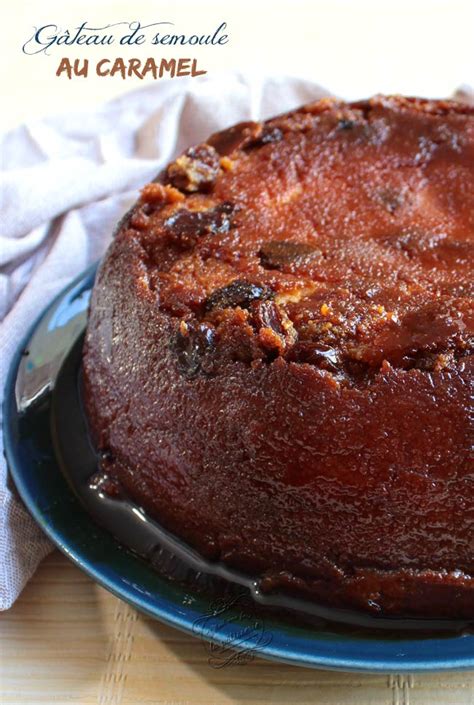 Gâteau de semoule au caramel Il était une fois la pâtisserie