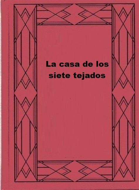 La Casa De Los Siete Tejados Ebook Nathaniel Hawthorne