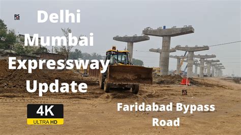 Delhi Mumbai Expressway Update Till Faridabad Bypass Rd Rslive 4K