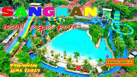 Wisata Sangkan Resort Aqua Park Terbaru Saat Ini Kuningan Jawa Barat