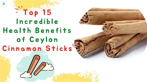 🔸top 15 Incredible Health Benefits Of Ceylon Cinnamon Stick Benefits Of Ceylon Cinnamon