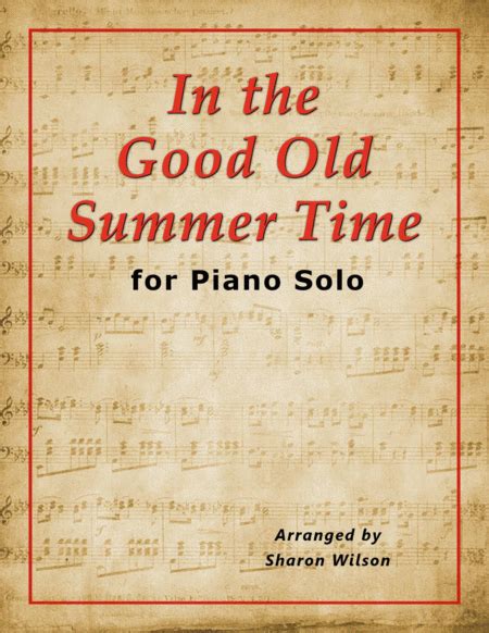 In The Good Old Summer Time Arr Sharon Wilson By Sharon Wilson Sheet Music For Piano Solo At