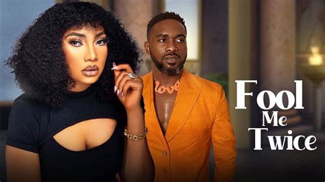 FOOL ME TWICE STELLA UDEZE UZOR ARUKWE Full Latest Nigerian Movies