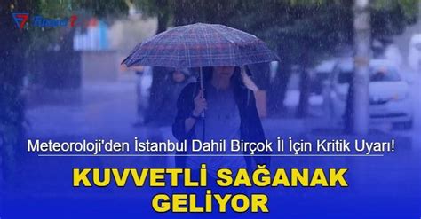 Meteoroloji den İstanbul Dahil Birçok İl İçin Kritik Uyarı Kuvvetli