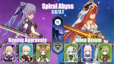 Spiral Abyss 3 6 3 7 C4 Keqing Aggravate C0 Nilou Bloom YouTube