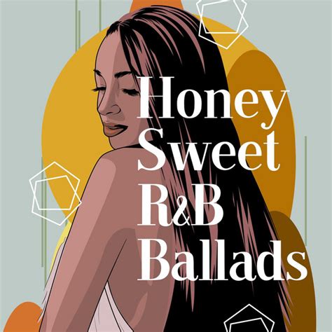 Honey Sweet R B Ballads Compilation By Various Artists Spotify