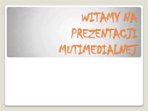 PPT WITAMY NA PREZENTACJI MUTIMEDIALNEJ PowerPoint Presentation Free