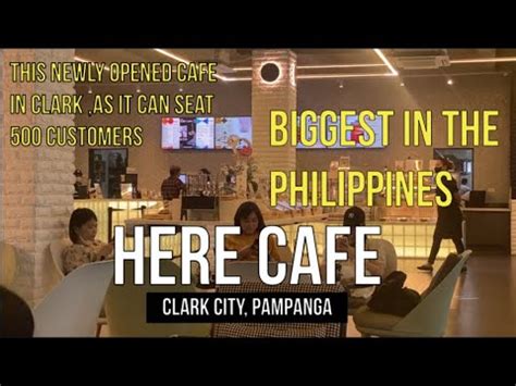 HERE CAFE CLARK CITY PAMPANGA BIGGEST CAFE IN THE PHILIPPINES YouTube