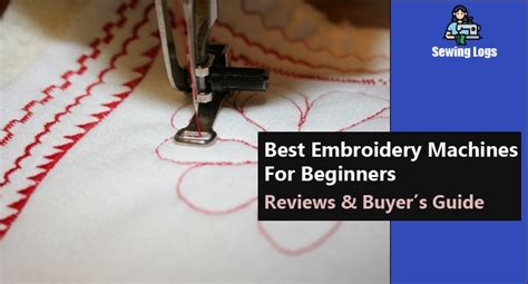 Best Beginner Embroidery Machines To Make You Wow