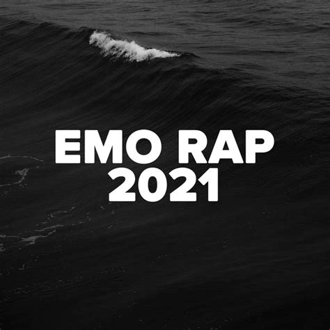 Emo Rap 2021 Compilation By Various Artists Spotify