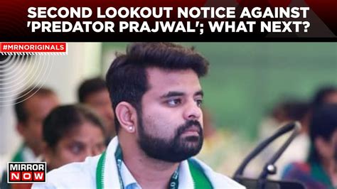 Prajwal Revanna Sex Scandal Second Lookout Notice Against Hd Revanna