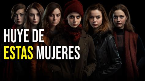 TIPOS DE MUJERES QUE DEBES EVITAR NO SON PARA UNA RELACIÓN YouTube