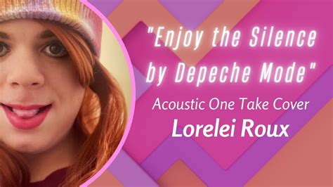 Enjoy The Silence Cover Lorelei Roux Acoustic One Takes YouTube