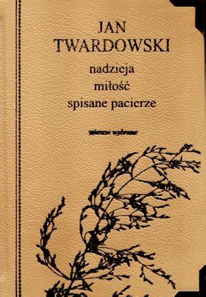 Nadzieja miłość spisane pacierze Wiersze wybrane Twardowski Jan