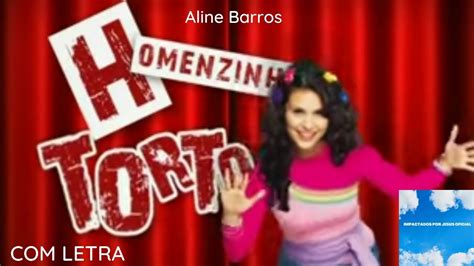 Aline Barros E Cia Homenzinho Torto Letra Youtube