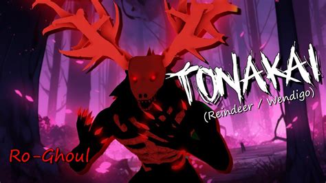 Tonakai Full Showcase Ro Ghoul Youtube