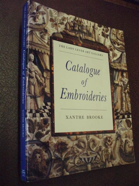 The Lady Lever Art Gallery Catalogue Of Embroideries By Xanthe Brooke