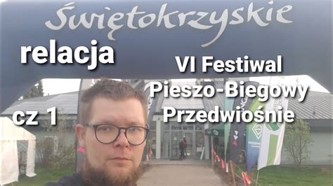 Vi Festiwal Pieszo Biegowy Przedwio Nie Cz Ultramaraton