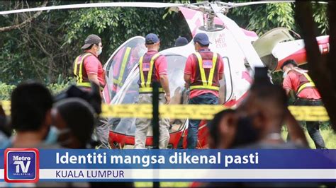 Nahas Helikopter Terhempas Identiti Mangsa Maut Terselamat Dikenal