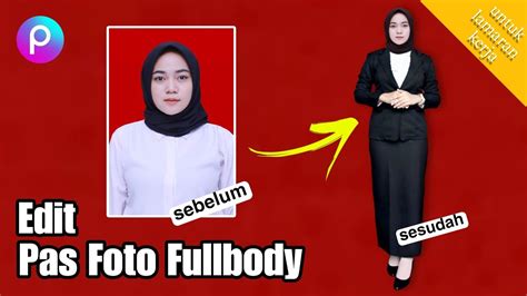 Cara Edit Pas Foto Jadi Full Body Untuk Lamaran Kerja Youtube