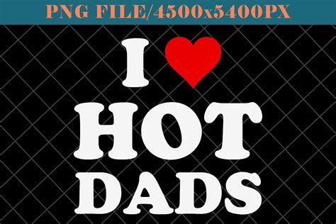 I Love Hot Dads Graphic By Garretthoffman Creative Fabrica