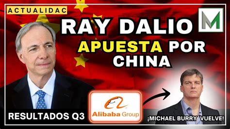 Ray Dalio Apuesta Por CHINA Y Michael Burry Vuelve A ALIBABA YouTube