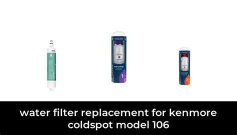 48 Best Water Filter Replacement For Kenmore Coldspot Model 106 2022