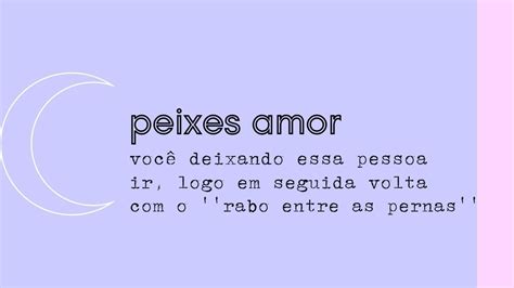 Tarot Peixes Amor Voc Deixando Essa Pessoa Ir Logo Em Seguida Volta