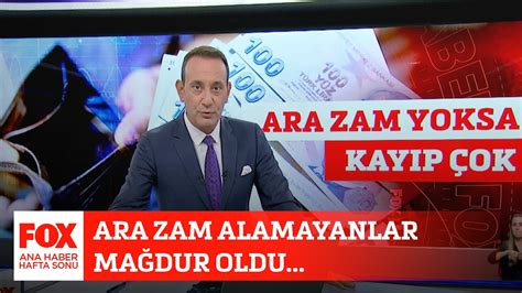 Ara zam alamayanlar mağdur oldu 9 Eylül 2023 FOX Ana Haber Hafta