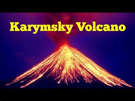 Karymsky Volcano Eruption In Kamchatka Peninsula Russian Federation