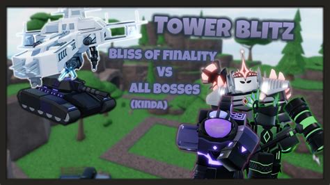 Tower Blitz Beating Every Boss With Bliss Of Finality Kinda Youtube