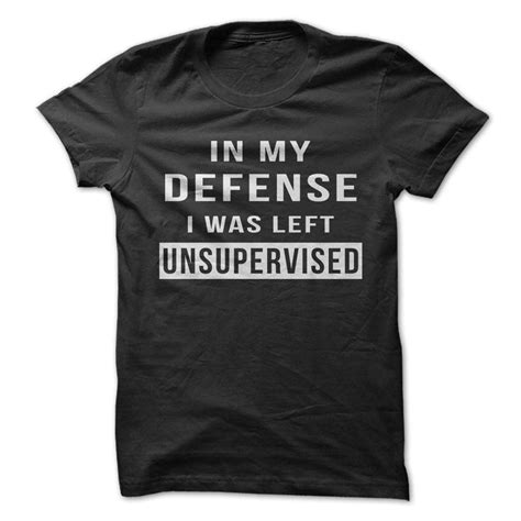 I Was Left Unsupervised Funny Shirts Funny Outfits Sarcastic Shirts