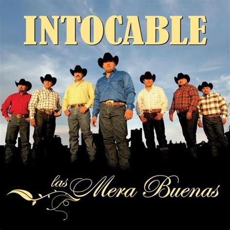 Intocable Las Mera Buenas Lyrics And Tracklist Genius