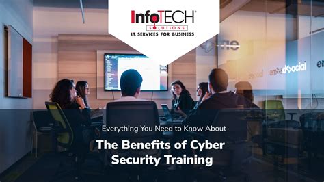 The Benefits Of Cyber Security Training Infotech Solutions