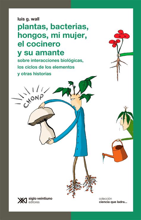 Plantas Bacterias Hongos Mi Mujer El Cocinero Y Su Amante