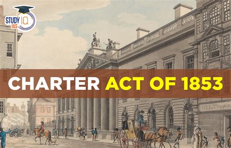 Charter Act Of 1853 History Objective Feature And Provision